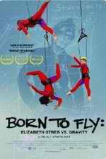 Watch Born to Fly: Elizabeth Streb vs. Gravity 9movies