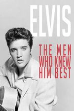 Elvis: The Men Who Knew Him Best 9movies