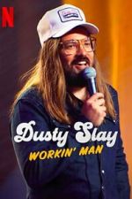 Watch Dusty Slay: Workin\' Man (TV Special 2024) 9movies