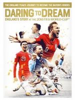 Watch Daring to Dream: England\'s story at the 2018 FIFA World Cup 9movies