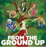 Watch From the Ground Up 9movies