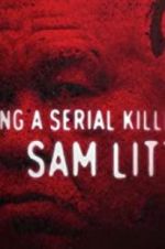 Watch Catching a Serial Killer: Sam Little 9movies