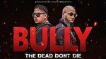 Watch Bully the Dead Don't Die 9movies
