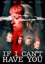 Watch If I Can\'t Have You... 9movies