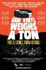 Watch Our Vinyl Weighs a Ton: This Is Stones Throw Records 9movies