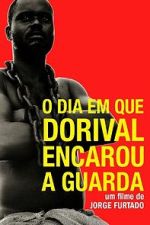 Watch O Dia em Que Dorival Encarou a Guarda (Short 1986) 9movies