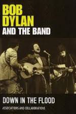 Watch Bob Dylan And The Band Down In The Flood 9movies