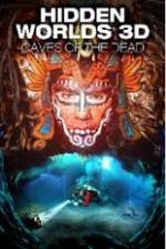 Watch Hidden Worlds 3D: Caves of the Dead 9movies