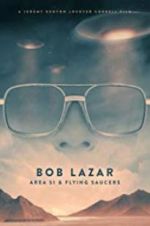 Watch Bob Lazar: Area 51 & Flying Saucers 9movies