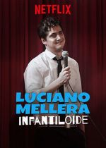 Watch Luciano Mellera: Infantiloide 9movies