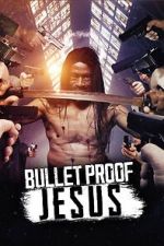 Watch Bulletproof Jesus 9movies