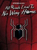 Watch Spider-Man: All Roads Lead to No Way Home 9movies