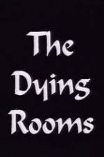 Watch The Dying Rooms 9movies