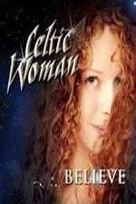 Watch Celtic Woman: Believe 9movies