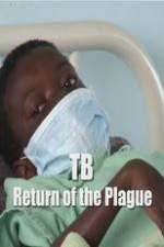 Watch TB: Return of the Plague 9movies