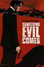 Watch Something Evil Comes 9movies
