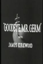 Watch Goodbye Mr Germ 9movies