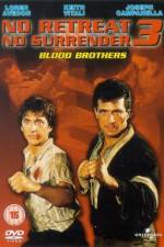 Watch No Retreat No Surrender 3 Blood Brothers 9movies