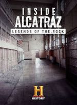 Watch Inside Alcatraz: Legends of the Rock 9movies