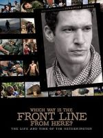 Watch Which Way Is the Front Line from Here? The Life and Time of Tim Hetherington 9movies