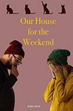 Watch Our House For the Weekend 9movies