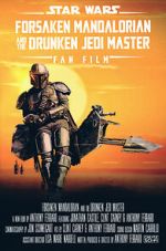 Watch Forsaken Mandalorian and the Drunken Jedi Master (Short 2021) 9movies