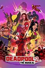 Watch Deadpool The Musical 2 - Ultimate Disney Parody 9movies