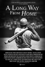 Watch A Long Way from Home: The Untold Story of Baseball\'s Desegregation 9movies