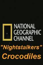 Watch National Geographic Wild Nightstalkers Crocodiles 9movies