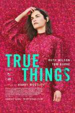 Watch True Things 9movies