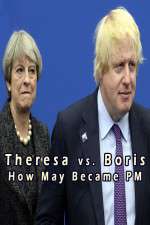 Watch Theresa vs. Boris: How May Became PM 9movies