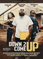 Watch Down 2 Come Up 9movies