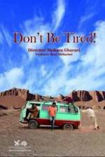 Watch Don't Be Tired! 9movies