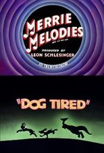 Watch Dog Tired (Short 1942) 9movies