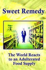 Watch Sweet Remedy The World Reacts to an Adulterated Food Supply 9movies
