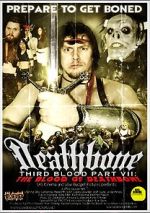 Watch Deathbone, Third Blood Part VII: The Blood of Deathbone 9movies