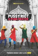 Watch Pussy Riot: A Punk Prayer 9movies
