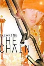 Watch Breaking the Chain 9movies