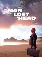 Watch The Man Who Lost His Head 9movies