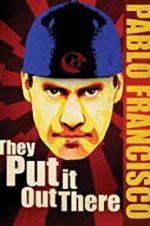 Watch Pablo Francisco: They Put It Out There 9movies