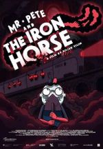 Watch Mr. Pete & the Iron Horse (Short 2021) 9movies