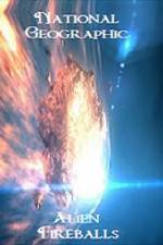 Watch National Geographic Alien Fireballs 9movies