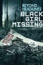 Watch Beyond the Headlines: Black Girl Missing (TV Special 2023) 9movies
