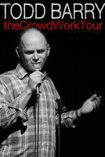 Watch Todd Barry: The Crowd Work Tour 9movies