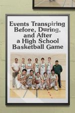 Watch Events Transpiring Before, During, and After a High School Basketball Game 9movies