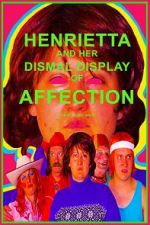 Watch Henrietta and Her Dismal Display of Affection 9movies