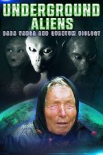 Watch Underground Alien, Baba Vanga and Quantum Biology 9movies