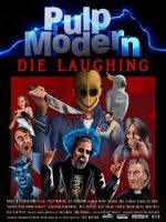 Watch Pulp Modern: Die Laughing 9movies