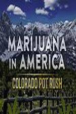 Watch Marijuana in America: Colorado Pot Rush 9movies
