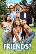 Watch What About Your Friends? 9movies